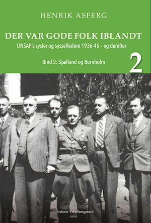 Der var gode folk iblandt bind 2 - DNSAP's sysler og sysselledere 1936-45 - og derefter