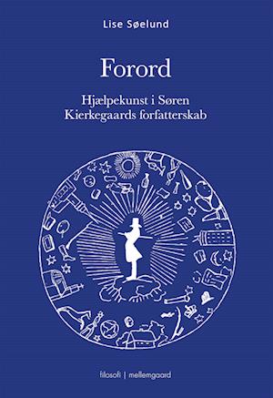 FORORD - Hjælpekunst i Søren Kierkegaards forfatterskab