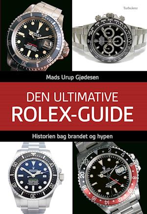 Den ultimative Rolex-guide: Historien bag brandet og hypen