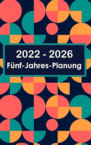 2022-2026 Monatsplaner 5 Jahre - Träume es - Plane es - Mach es