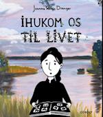 Ihukom os til livet