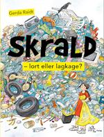 Skrald - lort eller lagkage?