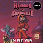 Håndbog for superhelte 9: En ny ven