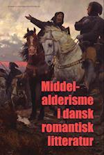 Middelalderisme i dansk romantisk litteratur