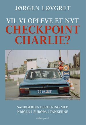 Vil vi opleve et nyt Checkpoint Charlie?