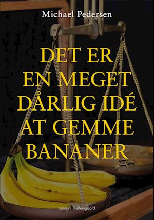 DET ER EN MEGET DÅRLIG IDÉ AT GEMME BANANER