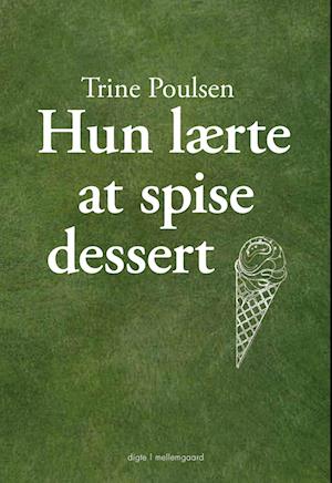 Hun lærte at spise dessert