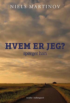 Hvem er jeg? spørger han