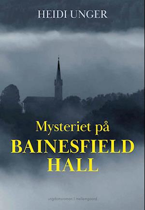 MYSTERIET PÅ BAINESFIELD HALL