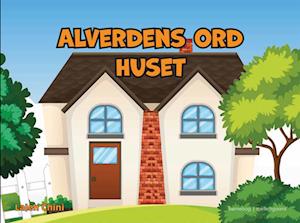 ALVERDENS ORD - HUSET