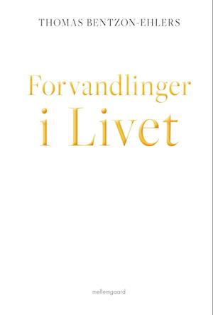 FORVANDLINGER I LIVET