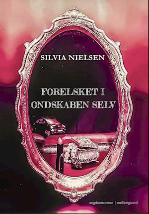 Forelsket i ondskaben selv-Silvia Nielsen-Bog