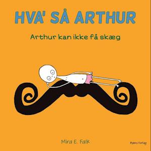 Arthur kan ikke få skæg