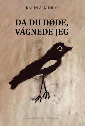 DA DU DØDE, VÅGNEDE JEG