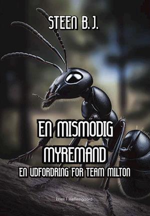 En mismodig myremand - Steen B.J. - Bog