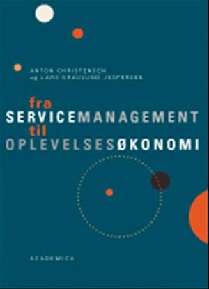 Fra servicemanagement til oplevelsesøkonomi