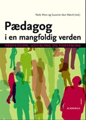 Paedagog I En Mangfoldig Verden Ebog Anette Boye Koch Anne Petersen Birthe Juhl Clausen Erik Hygum Hanne Hede Jorgensen Klaus Thestrup Niels Ejbye Ernst Niels Mors Peter Clausen Susanne Idun Morch Elsebeth