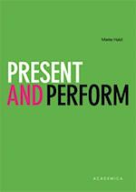 Present and perform