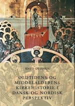Oldtidens og middelalderens kirkehistorie i dansk og nordisk perspektiv