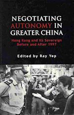 Negotiating Autonomy in Greater China