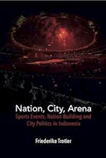 Nation, City, Arena