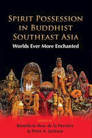 Spirit Possession in Buddhist Southeast Asia