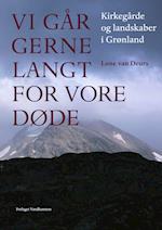 Vi går gerne langt for vore døde