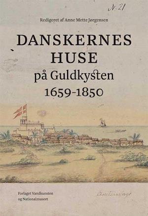 Danskernes huse på Guldkysten 1659-1850