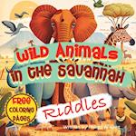 Wild Animals in the Savannah Riddles and Coloring Book 