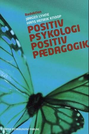 Positiv psykologi - positiv pædagogik