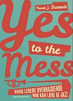 Yes to the mess