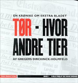 Tør - hvor andre tier. Fæle Frejlif og hans drenge