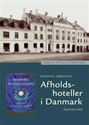 Afholdshoteller i Danmark - træk af en kulturhistorie