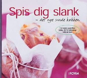 Spis dig slank - det nye sunde køkken