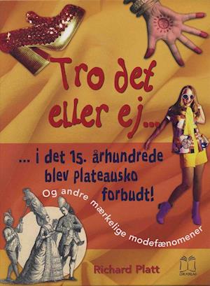 Tro det eller ej - i det 15. århundrede blev plateausko forbudt!