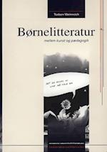 Børnelitteratur mellem kunst og pædagogik