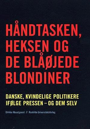 Håndtasken, heksen og de blåøjede blondiner