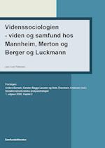 Videnssociologien - viden og samfund hos Mannheim, Merton og Berger og Luckmann
