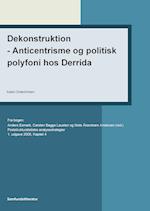 Dekonstruktion- Anticentrisme og politisk polyfoni hos Derrida