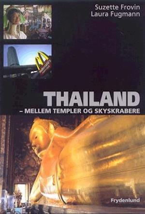 Thailand - mellem templer og skyskrabere