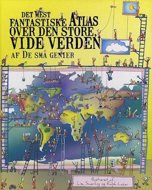 Det mest fantastiske atlas over den store, vide verden af de små genier