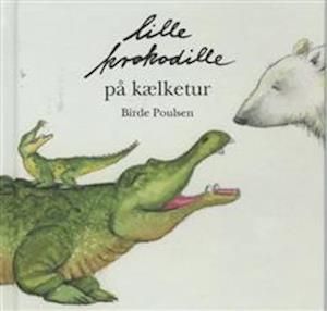 Se Lille Krokodille På Kælketur - Birde Poulsen - Bog hos Saxo