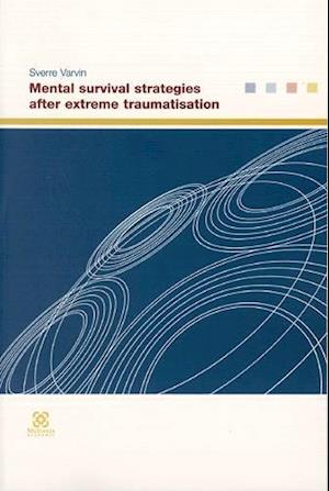 Mental survival strategies after extreme traumatisation