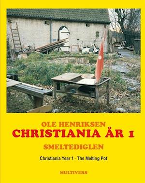 Christiania år 1 / Christiania Year 1