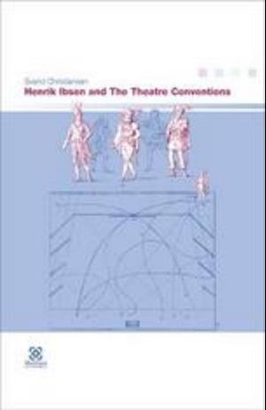 Henrik Ibsen and the Theatre Conventions