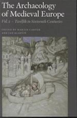 The archaeology of medieval Europe- Twelfth to sixteenth centuries