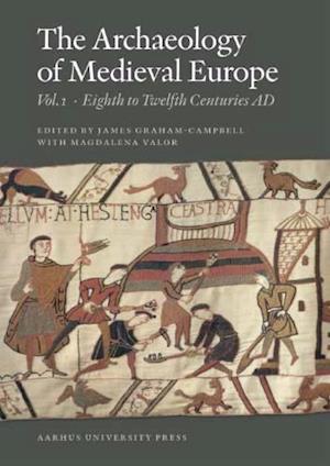 The archaeology of medieval Europe- Eighth to twelfth centuries AD