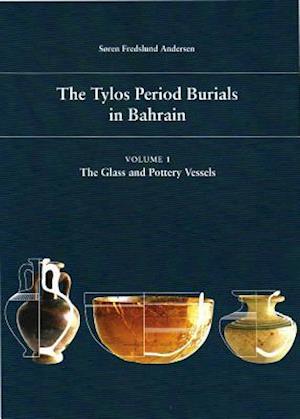 The Tylos Period Burials in Bahrain Volume 1