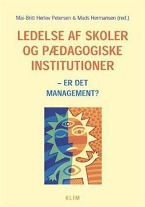 Ledelse af skoler og pædagogiske institutioner - er det management?