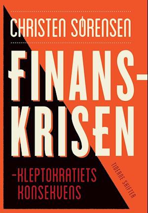 Finanskrisen - kleptokratiets konsekvens